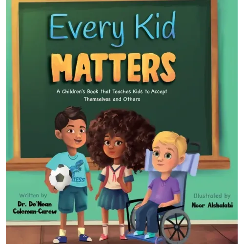 Every Kid Matters: A Children's Book that Teaches Kids to Accept Themselves and Others