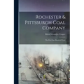 Rochester & Pittsburgh Coal Company: The First one Hundred Years