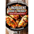 Cheap and Wicked Good! Vol. 2: 5-Ingredient Budget-Friendly Recipes for Everyday Meals