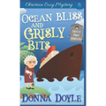 Ocean Bliss and Grisly Bits: A Molly Grey Cruise Ship Cozy Mystery