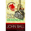 Then Came Violence