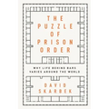 Puzzle of Prison Order: Why Life Behind Bars Varies Around the World