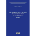 Recovery of Man`s Matter by Concentration on Number Rows. Book 1.