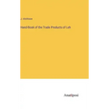 Hand-Book of the Trade Products of Leh