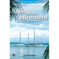 Sailing Into Retirement: 7 Ways to Retire on a Boat at 50 with 10 Steps That Will Keep You There Until 80