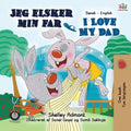 I Love My Dad: Danish English Bilingual Edition