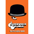 A Clockwork Orange: Trivia Quiz Book