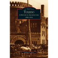 Toledo: A History in Architecture, 1890-1914