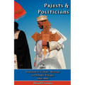 Priests and Politicians: Protestant and Catholic Missions in Orthodox Ethiopia (1830-1868)