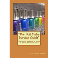 "The Nail Techs Survival Guide": The 10 step handbook to becoming a million dollar nail technician