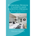 Bedroom Design - Closets and EnSuites Design: Mini Guides 2016