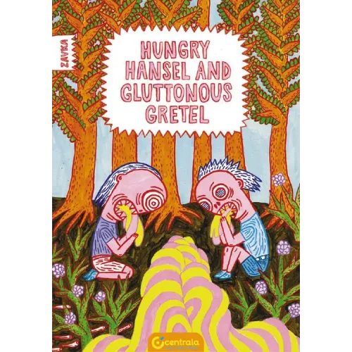 Hungry Hansel and Gluttonous Gretel: [saddle-Stitched Softback]
