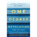 One Degree Revolution: How Small Shifts Lead to Big Changes