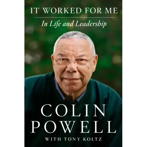 It Worked for Me: In Life and Leadership