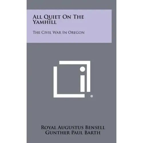 All Quiet on the Yamhill: The Civil War in Oregon - Hardcover