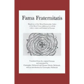 Fama Fraternitatis (engl): Manifesto of the Most Praiseworthy Order of the Rosy Cross, addressed to all the rulers, estates and learned of Europe