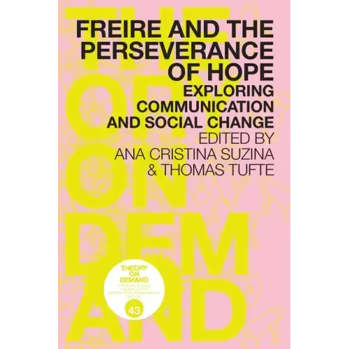 Freire and the Perseverance of Hope: Exploring Communication and Social Change