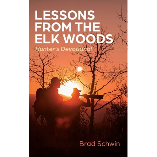 Lessons from the Elk Woods: Hunter's Devotional