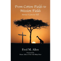 From Cotton Fields to Mission Fields: Stories I Love to Tell