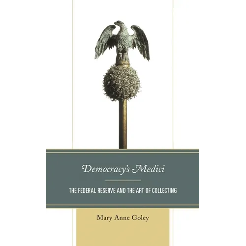 Democracy's Medici: The Federal Reserve and the Art of Collecting