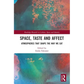 Space, Taste and Affect: Atmospheres That Shape the Way We Eat