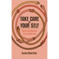 Take Care of Your Self: The Art and Cultures of Care and Liberation