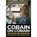 Cobain on Cobain: Interviews and Encounters Volume 9