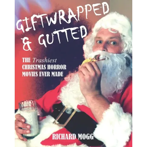 Giftwrapped & Gutted: The Trashiest Christmas Horror Movies Ever Made