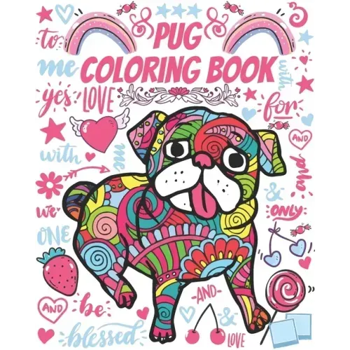 Pug Coloring Book: Gorgeous Colouring Book for Everyone (Pug Dog Lovers)