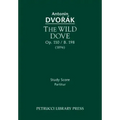 The Wild Dove, Op.110 / B.198: Study Score