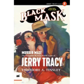 Murder Maze: The Complete Black Mask Cases of Jerry Tracy, Volume 2