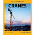 My Favorite Machine: Cranes