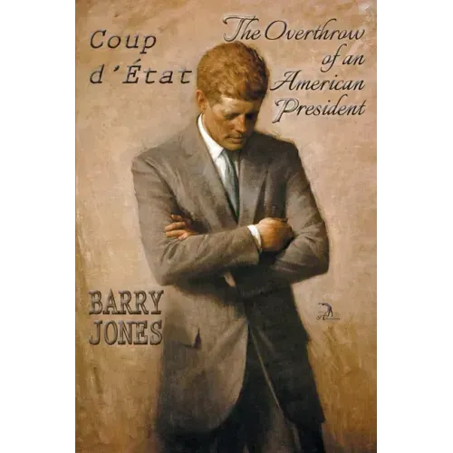 Coup d'Etat: The Overthrow of an American President