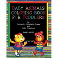 Baby Animals Coloring Book for Toddlers: Volume 1, Ages 2-4