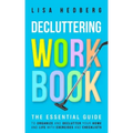 Decluttering Workbook: The Essential Guide to Organize and Declutter Your Home and Life With Exercises and Checklists