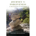 Journey to Forgiveness: 21 Milestones to Freedom