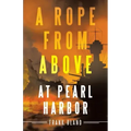 A Rope from Above: At Pearl Harbor
