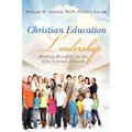 Christian Education Leadership: Making Disciples in the 21st Century Church