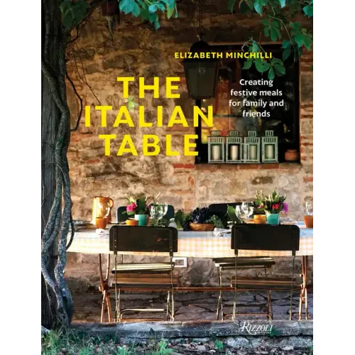 The Italian Table: Creating Festive Meals for Family and Friends