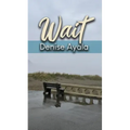 Wait