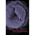 Bone Skid, Bone Beauty