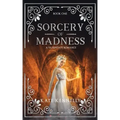 Sorcery of Madness: A YA Fantasy Romance: Book One