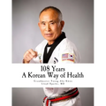 108 Years: A Korean Way of Health
