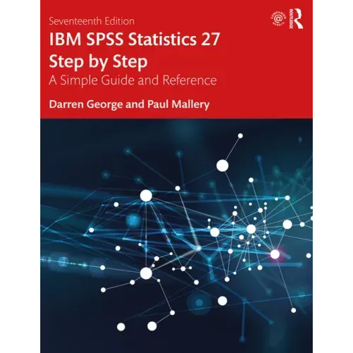 IBM SPSS Statistics 27 Step by Step: A Simple Guide and Reference