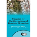 Struggles for Multilingualism and Linguistic Citizenship