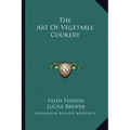 The Art of Vegetable Cookery