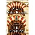 Seven Noble Knights: A Novel of Medieval Spain