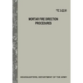 Mortar Fire Direction Procedures (TC 3-22.91)