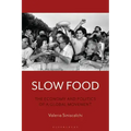 Slow Food: The Economy and Politics of a Global Movement