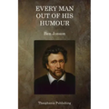 Every Man out of his Humour